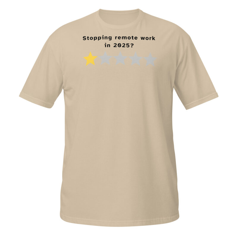 Stopping remote work in 2025? T-Shirt - Image 3